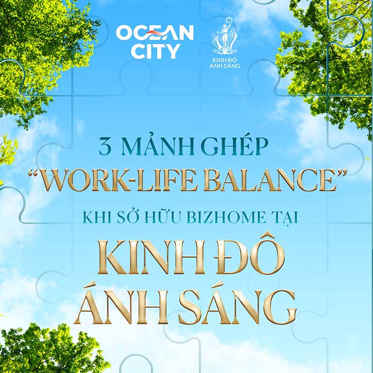 Cân bằng cuộc sống lý tưởng nhất tại Ocean City- Bizhome Kinh Đô Ánh Sáng