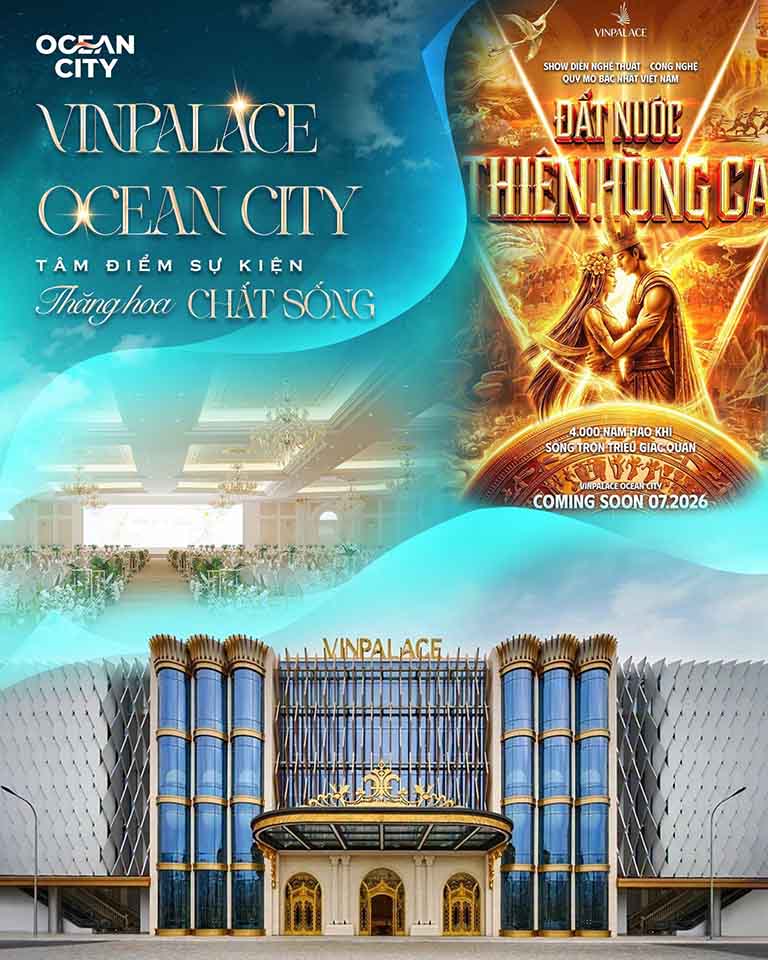 VINPALACE OCEAN CITY | Tâm điểm sự kiện, nâng tầm chuẩn sống